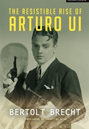 The Resistible Rise of Arturo Ui (Bertolt Brecht)