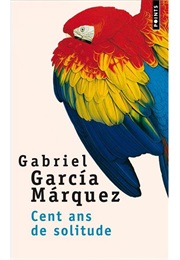 Cent Ans De Solitude (Gabriel Garcia Marquez)