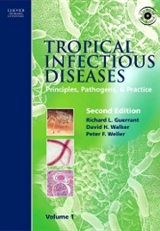 Tropical Infectious Diseases: Principles, Pathogens and Practice (Richard L. Guerrant, David H. Walker and Peter F.)