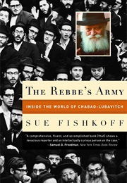 The Rebbe's Army: Inside the World of Chabad-Lubavitch (Sue Fishkoff)