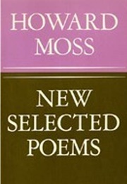 New Selected Poems (Howard Moss)
