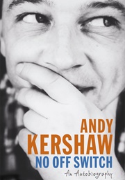No off Switch (Andy Kershaw)