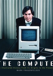The Computer: An Illustrated History From Its Origins to the Present Day (Mark Frauenfelder)