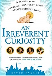 An Irreverent Curiosity (David Farley)