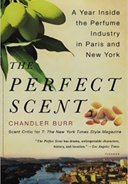 The Perfect Scent (Chandler Burr)