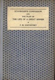 Stavrogin's Confession and the Plan of the Life of a Great Sinner (Fyodor Dostoevsky)