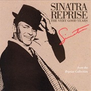 Frank Sinatra - Sinatra Reprise: The Very Good Years