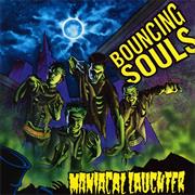 Bouncing Souls - Maniacal Laughter