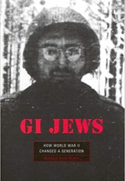 GI Jews: How World War II Changed a Generation (Deborah Dash Moore)