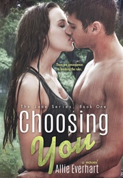 Choosing You (Allie Everhart)