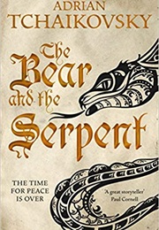 The Bear and the Serpent (Adrian Tchaikovsky)
