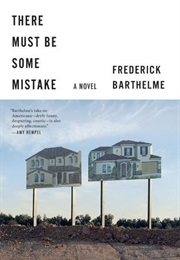 There Must Be Some Mistake (Frederick Barthelme)