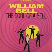 William Bell - The Soul of a Bell (1967)