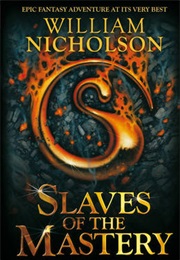 The Wind on Fire: Slaves of the Mastery (William Nicholson)