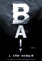 Bait (J Kent Messum)