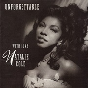 Unforgettable... With Love	- Natalie Cole