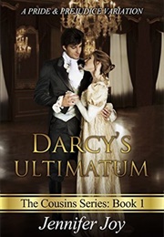 Darcy's Ultimatum (The Cousins #1) (Jennifer Joy)