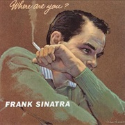Frank Sinatra - Where Are You?