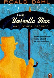 The Umbrella Man and Other Stories (Roald Dahl)