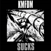 KMFDM- Sucks