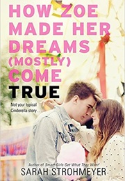 How Zoe Made Her Dreams (Mostly) Come True (Sarah Strohmeyer)
