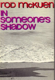 In Someone&#39;s Shadow (Rod McKuen)