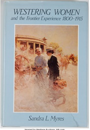 Westering Women and the Frontier Experience (Sandra L. Myres)