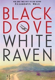 Black Dove, White Raven (Elizabeth Wein)