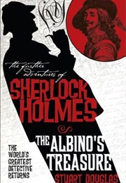 The Further Adventures of Sherlock Holmes: The Albino&#39;s Treasure (Stuart Douglas)