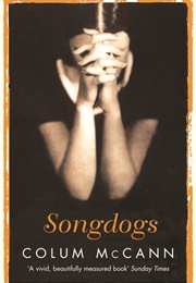 Songdogs (Colum McCann)