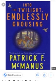 Into the Twilight Endlessly Grousing (Patrick F McManus)