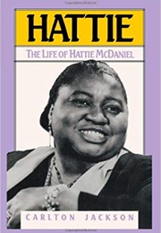 Hattie: The Life of Hattie Mcdaniel (Carlton Jackson)