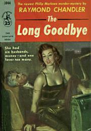 Raymond Chandler	: The Long Goodbye