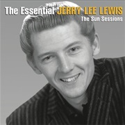 Jerry Lee Lewis - The Essential Jerry Lee Lewis: The Sun Sessions