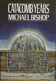 Catacomb Years (Michael Bishop)