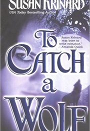 To Catch a Wolf (Susan Krinard)