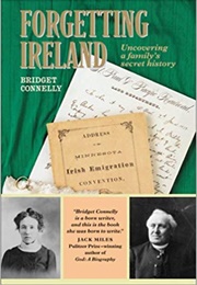 Forgetting Ireland: Uncovering a Family's Secret History (Bridget Connelly)