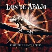 Los De Abajo Cybertropic Chilango Power