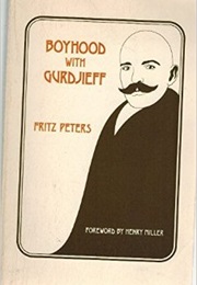 Boyhood With Gurdjieff (Fritz Peters)