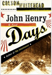 John Henry Days (Colson Whitehead)