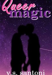 Queer Magic (V. S. Santoni)