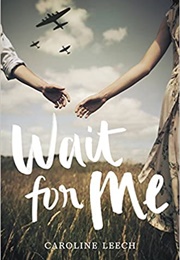 Wait for Me (Caroline Leech)