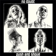 No Doubt- Push and Shove