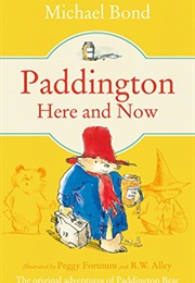 Paddington Here and Now (Michael Bond)