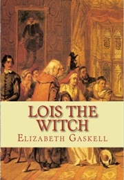 Lois the Witch (Elizabeth Gaskell)
