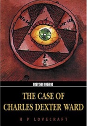 The Case of Charles Dexter Ward (H.P. Lovecraft)