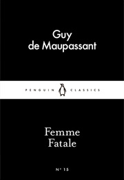 Femme Fatale (Guy De Maupassant)