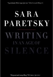 Writing in an Age of Silence (Sara Paretsky)