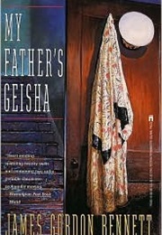 My Father's Geisha (James Bennett Gordon)