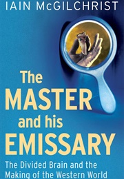 The Master and His Emissary (Iain McGilchrist)